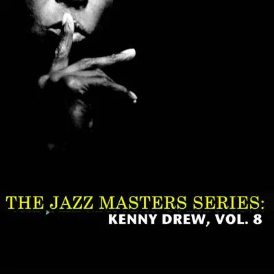 The Jazz Masters Series: Kenny Drew, Vol. 8 - Kenny Drew
