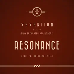 Resonance (feat. The Babelsberg Film Orchestra) [Music for Orchestra] - Vnv Nation