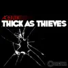 Thick As Thieves - Single album lyrics, reviews, download