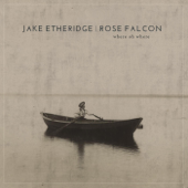 Where Oh Where - Jake Etheridge & Rose Falcon