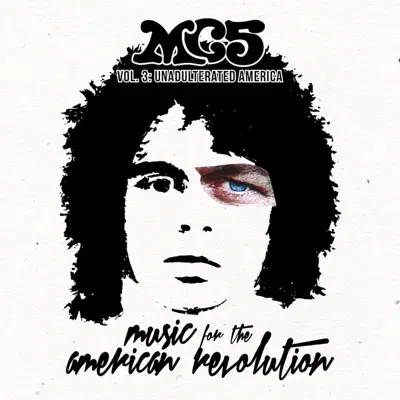 Music For the American Revolution – Vol. 3: Unadulterated America - MC5