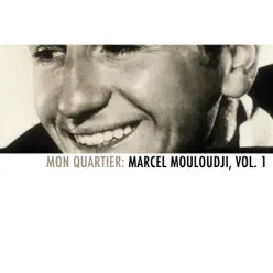 Mon quartier: Marcel Mouloudji, Vol. 1 - Mouloudji