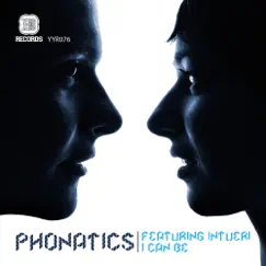 I Can Be by Phonatics & Intueri album reviews, ratings, credits