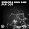 Far Out (Radio Edit) - le Shuuk & Mark Bale lyrics
