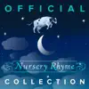 Official Nursery Rhyme Collection: Relaxing Kids Lullabies & Children's Music Rhymes for Mom, Baby or Children album lyrics, reviews, download