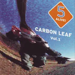 5 Alive!, Vol. 1 - Carbon Leaf