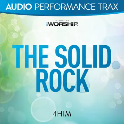 The Solid Rock (Audio Performance Trax) - EP - 4 Him