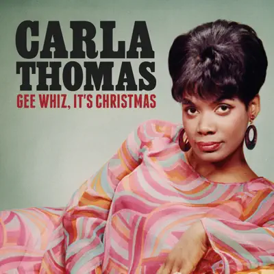 Gee Whiz, It's Christmas - Single - Carla Thomas