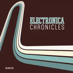 Electronica Chronicles, Vol. 5 by Various Artists album reviews, ratings, credits