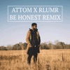 Be Honest (Attom Remix) - Single, 2015