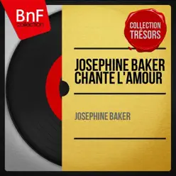 Joséphine Baker chante l'amour (feat. Jo Duval et son orchestre) [Remastered, Mono Version] - Joséphine Baker