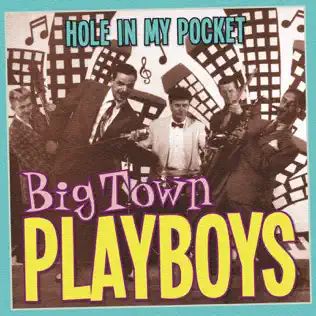 télécharger l'album Big Town Playboys - Hole In My Pocket