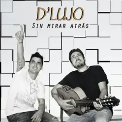 Sin Mirar Atrás - D'Lujo