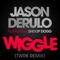 Wiggle (feat. Snoop Dogg) [TWRK Remix] - Jason Derulo lyrics
