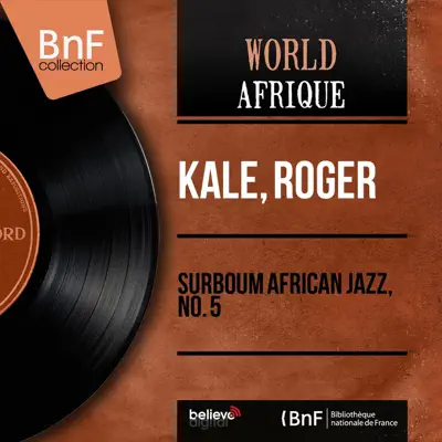 Surboum African Jazz, no. 5 (Mono Version) - EP - Roger Surboum African Jazz, no. 5 (Mono Version) - EP - Roger