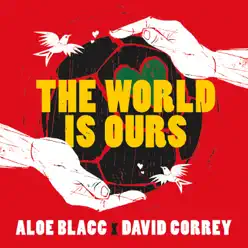 The World Is Ours (feat. Aloe Blacc) - Single - David Correy