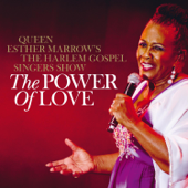 The Power of Love - Queen Esther Marrow's The Harlem Gospel Singers Show