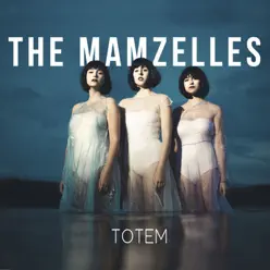 Totem - The Mamzelles
