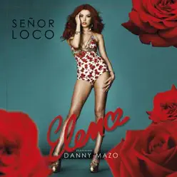 Señor Loco (feat. Danny Mazo) - Élena Señor Loco (feat. Danny Mazo) - Élena