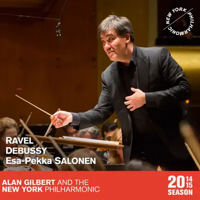 Ravel: Valses nobles et sentimentales & Piano Concerto in G major - Debussy: Jeux - Esa-Pekka Salonen: Nyx - New York Philharmonic