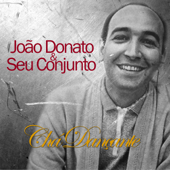 Chá Dançante - João Donato & Seu Conjunto