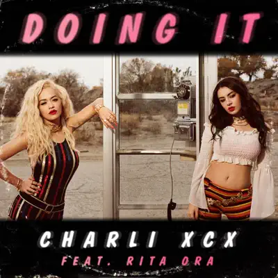 Doing It (feat. Rita Ora) [Remixes] - Single - Charli XCX