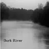 Dark River album lyrics, reviews, download