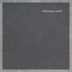 Inertial - Single by Kike Pravda album reviews, ratings, credits