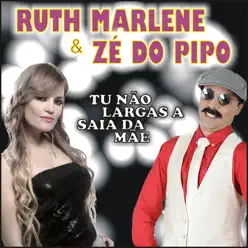 Tu Não Largas a Saia da Mãe - Single - Ruth Marlene Tu Não Largas a Saia da Mãe - Single - Ruth Marlene