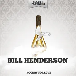 Hooray For Love - Bill Henderson Hooray For Love - Bill Henderson