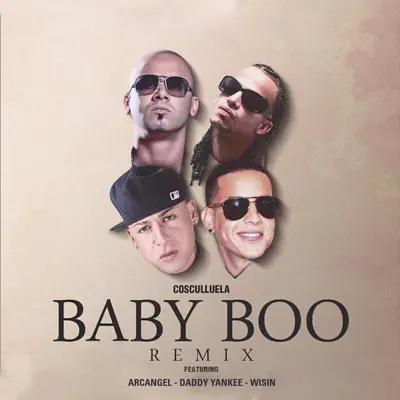 Baby Boo (Remix) [feat. Arcángel, Daddy Yankee & Wisin] - Single - Cosculluela