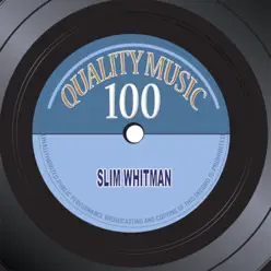 Quality Music 100 (Remastered) - Slim Whitman