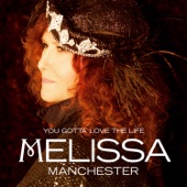 Melissa Manchester - You Gotta Love the Life (Ft. Lee Thornburg)