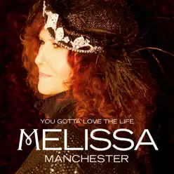 You Gotta Love the Life - Melissa Manchester