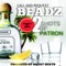 2 Shots of Patron - Beadz lyrics