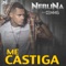 Me Castiga - Neblina lyrics