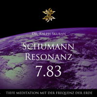 Dr. Ralph Skuban - Schumann Resonanz 7.83 (Tiefe Meditation mit der Frequenz der Erde) artwork