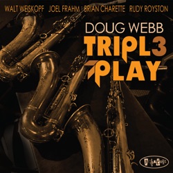 Doug Webb - Alligator Boogaloo (feat. Walt Weiskopf, Joel Frahm, Brian Charette & Rudy Royston)