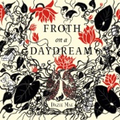 Froth on a Daydream artwork