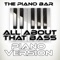 All About That Bass (Piano Version) - The Piano Bar lyrics