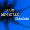 Boom Dun Girls - Dirla Dada