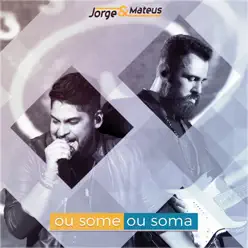 Ou Some ou Soma (Ao Vivo) - Single - Jorge e Mateus
