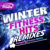 Winter Fitness Remix Hits - Pumping Fitness Beats - Remixed Music for Keep Fit, Running, Exercise & Gym (Deluxe Version)