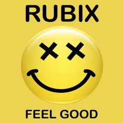 Feel Good - Single - RUBIX Feel Good - Single - RUBIX