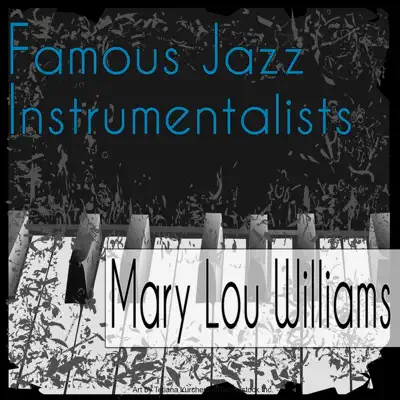 Famous Jazz Instrumentalists - Mary Lou Williams Famous Jazz Instrumentalists - Mary Lou Williams
