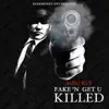 BankMoney Ent. Presents Fake'n Get U Killed - Single album lyrics, reviews, download