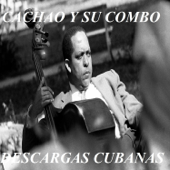 Cachao y Su Combo: Descargas Cubanas - Israel "Cachao" López