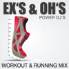 Ex's & Oh's (Workout & Running Mix) - Power DJ´s