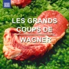 Les grands coups de Wagner