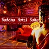 Buddha Hotel Suite VI (Finest Chillout Lounge Grooves & House Music for Hotels & Bars), 2015
